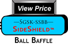 SideShield™Ball Baffle View Price